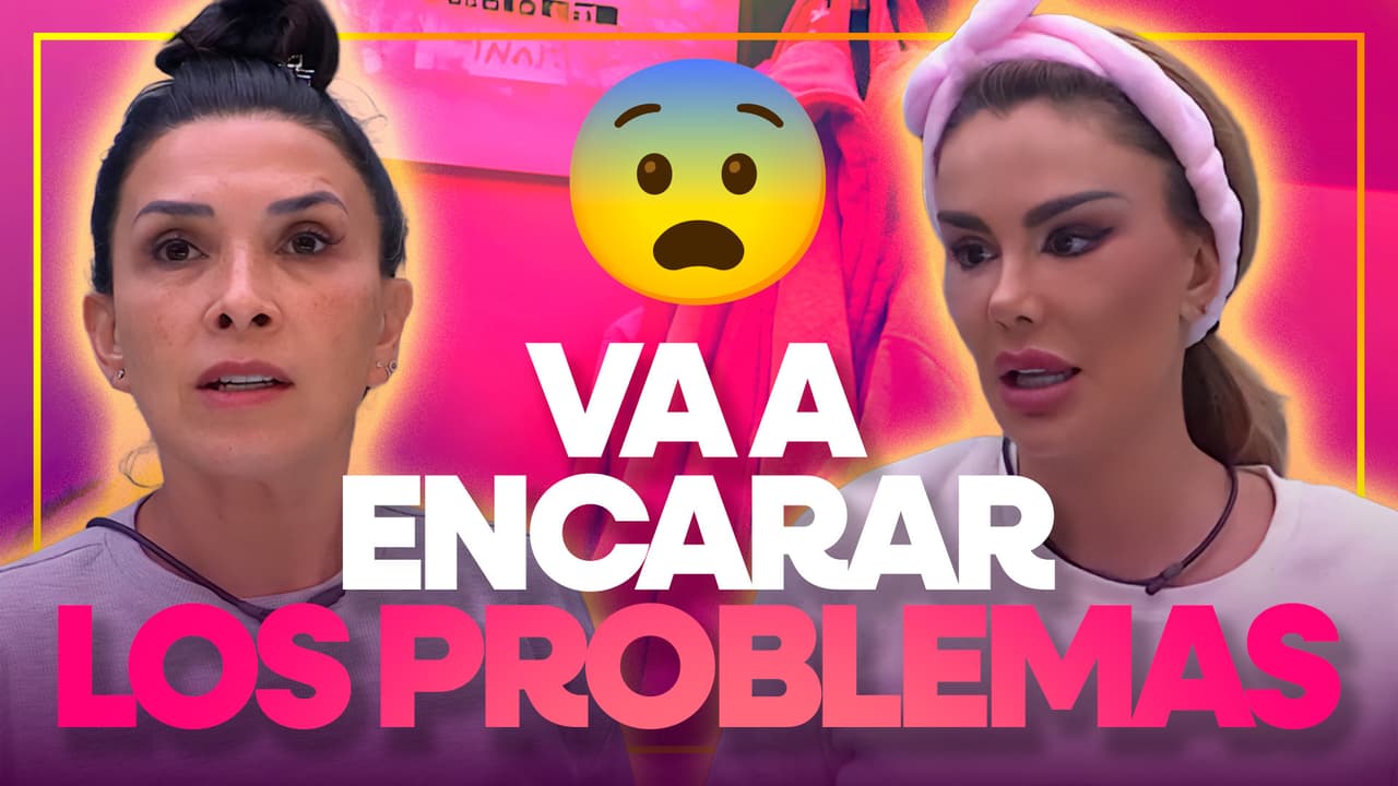 Ninel quiere que las personas de La Casa sean FRONTALES ante los problemas