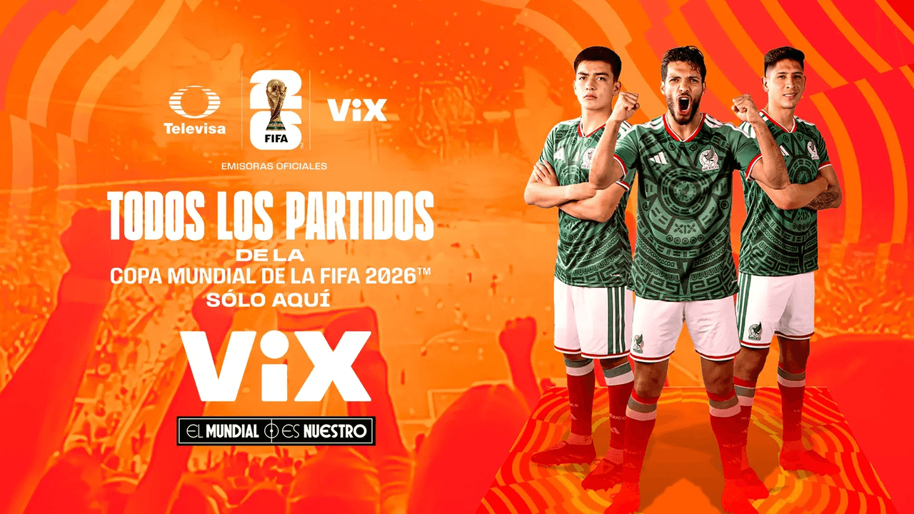 ¡Todos los partidos en un lugar! La Copa Mundial de la FIFA 2026 se vivirá por ViX