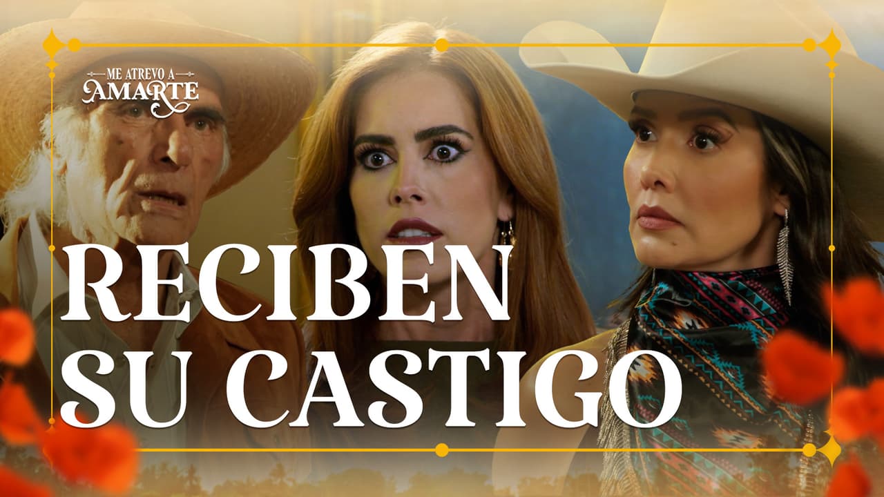 El final de los villanos en 'Me Atrevo A Amarte'