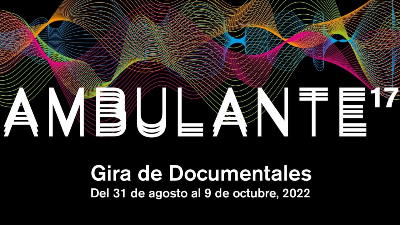 Ambulante 2022: Fecha, programación y todos los detalles del festival