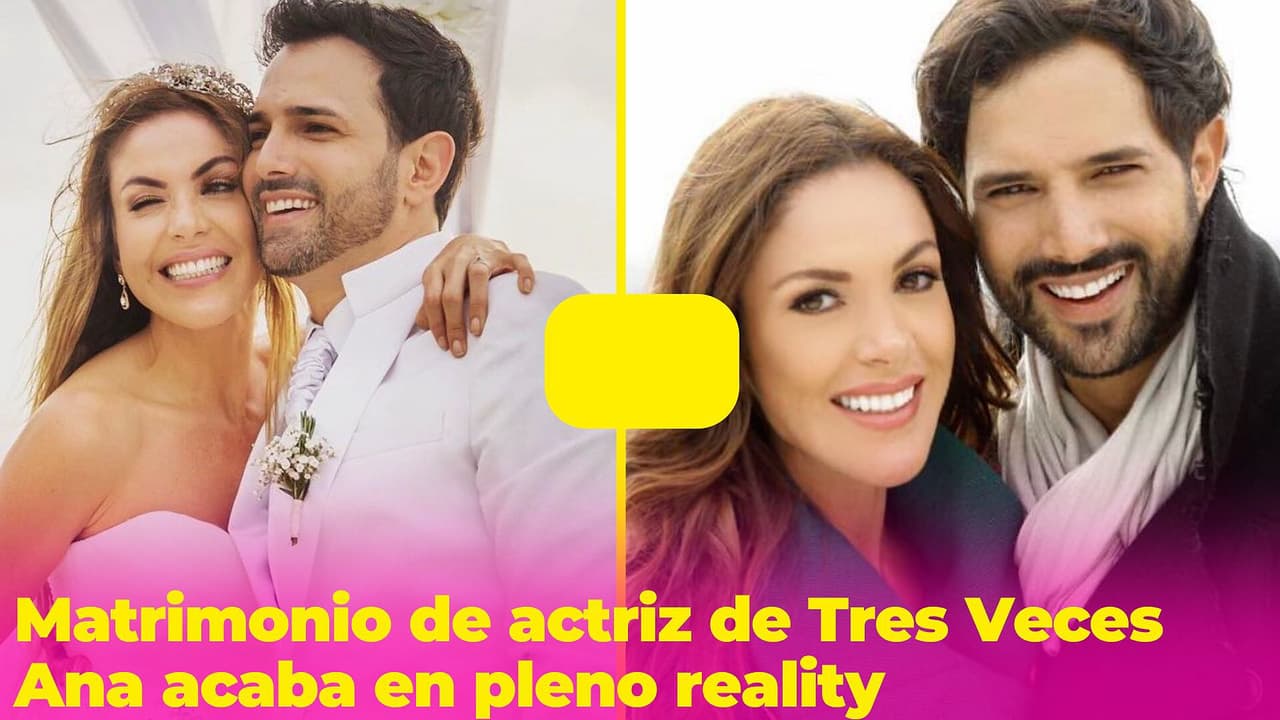Matrimonio de actriz de Tres Veces Ana acaba en pleno reality: vive drama que no imaginó