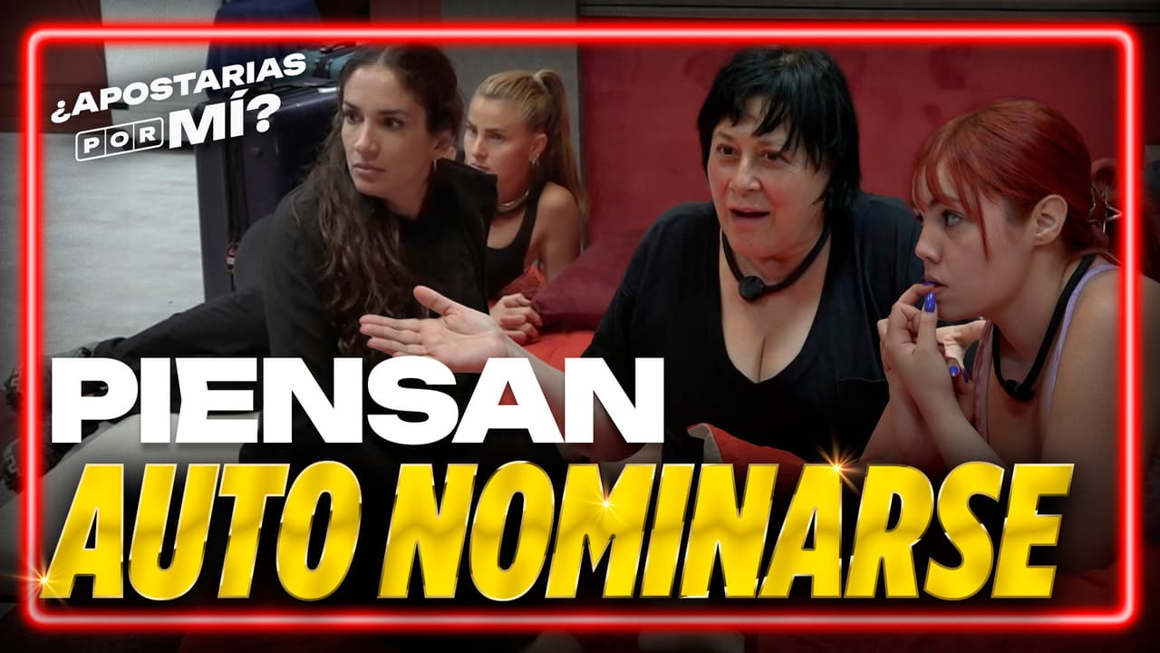 Las mujeres se ponen de acuerdo para ver a qué pareja a mandar a la Bodega