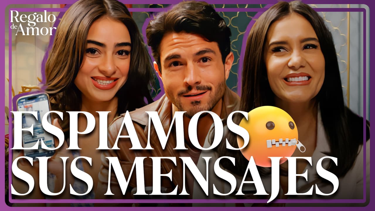 #Original ¡ESPIAMOS SUS MENSAJES! Los ACTORES de Regalo de Amor NOS REVELAN sus MENSAJES ÍNTIMOS con sus MAMÁS.