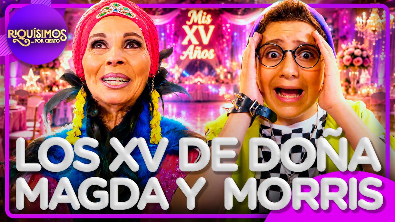 Riquísimos por cierto: Doña Magda se organiza unos XV años, y también los de Morris