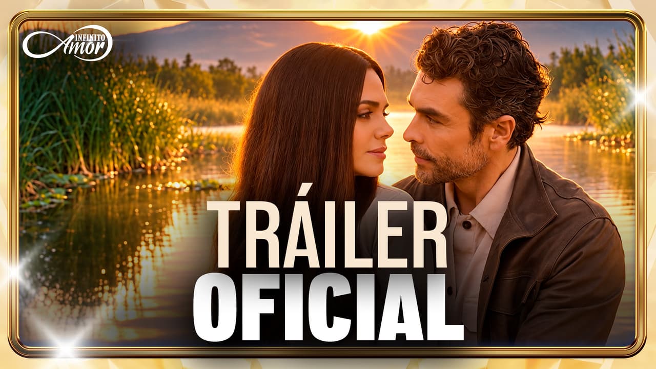 Disfruta en exclusiva el TRÁILER FINAL de 'Infinito Amor'
