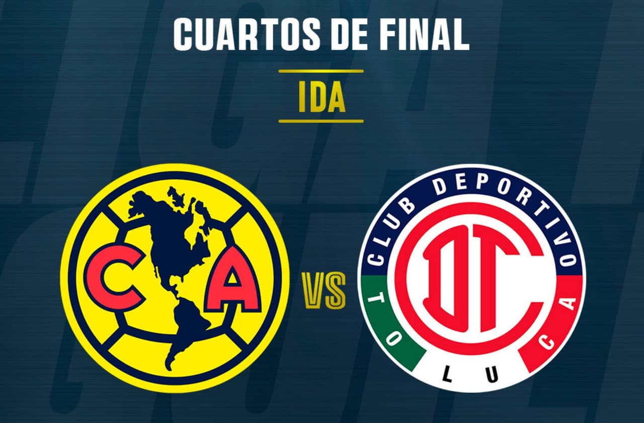 ¿Cuándo y a qué hora es el partido de ida entre América y Toluca? 
