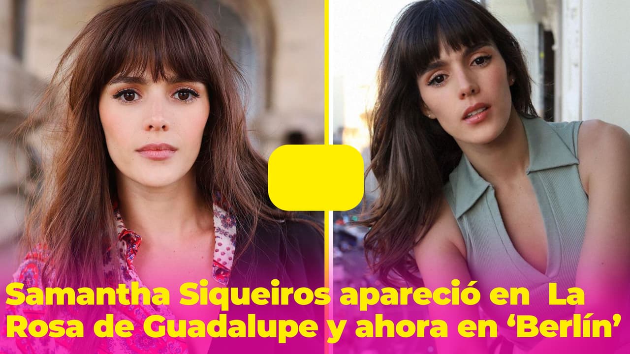 Protagonista de la exitosa serie Berlín es mexicana y actuó en La Rosa de Guadalupe