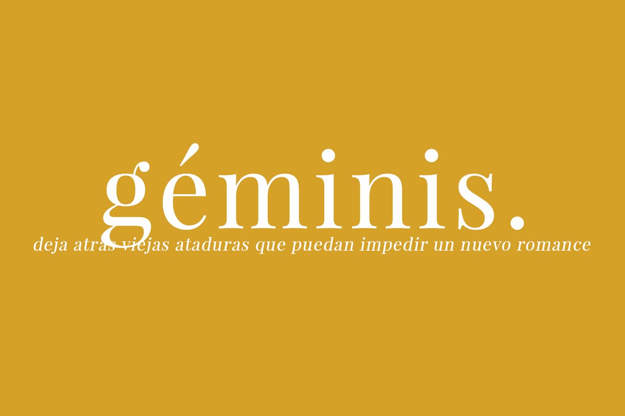 GÉMINIS - Tendrás claridad mental, aprovéchala. Deja atrás viejas ataduras que pueden impedir un nuevo romance. También recuerda que no debes de reducir tu valor personal ni bajar tu autoestima por nadie.