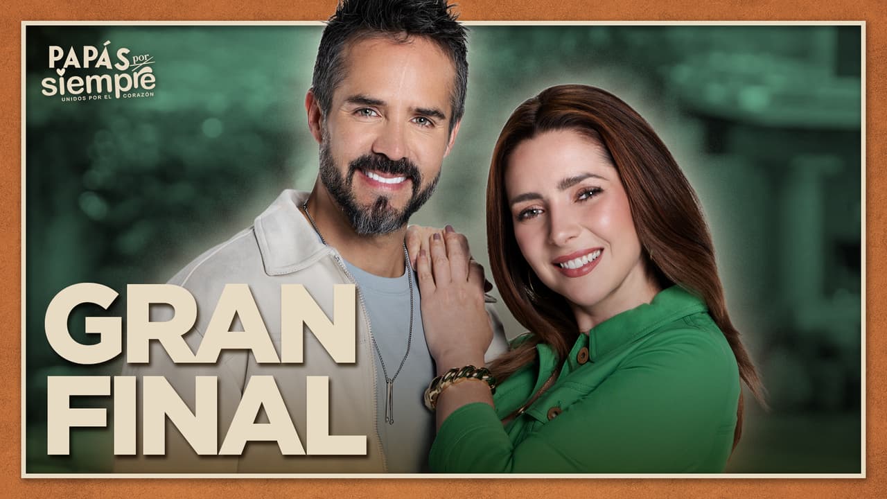 ¿Cuándo termina 'Papás por Siempre'? Aquí te lo contamos