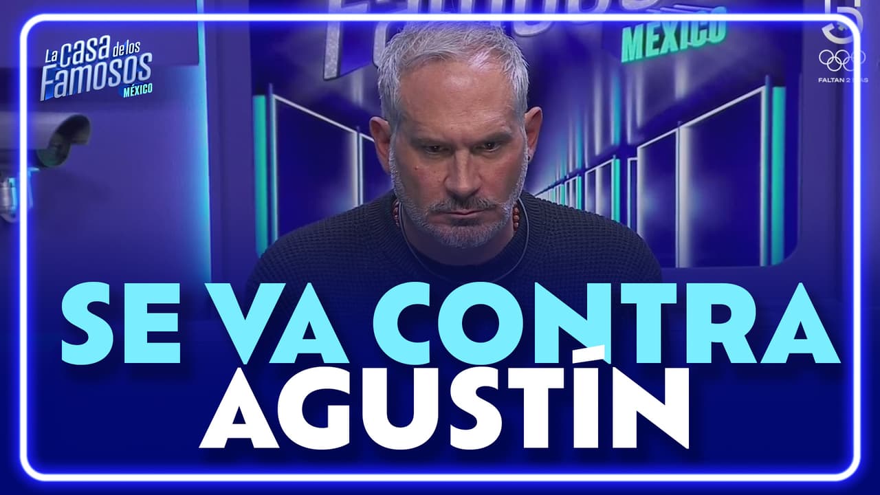 Arath cree que Agustín no tiene méritos para estar dentro de La Casa de los Famosos México