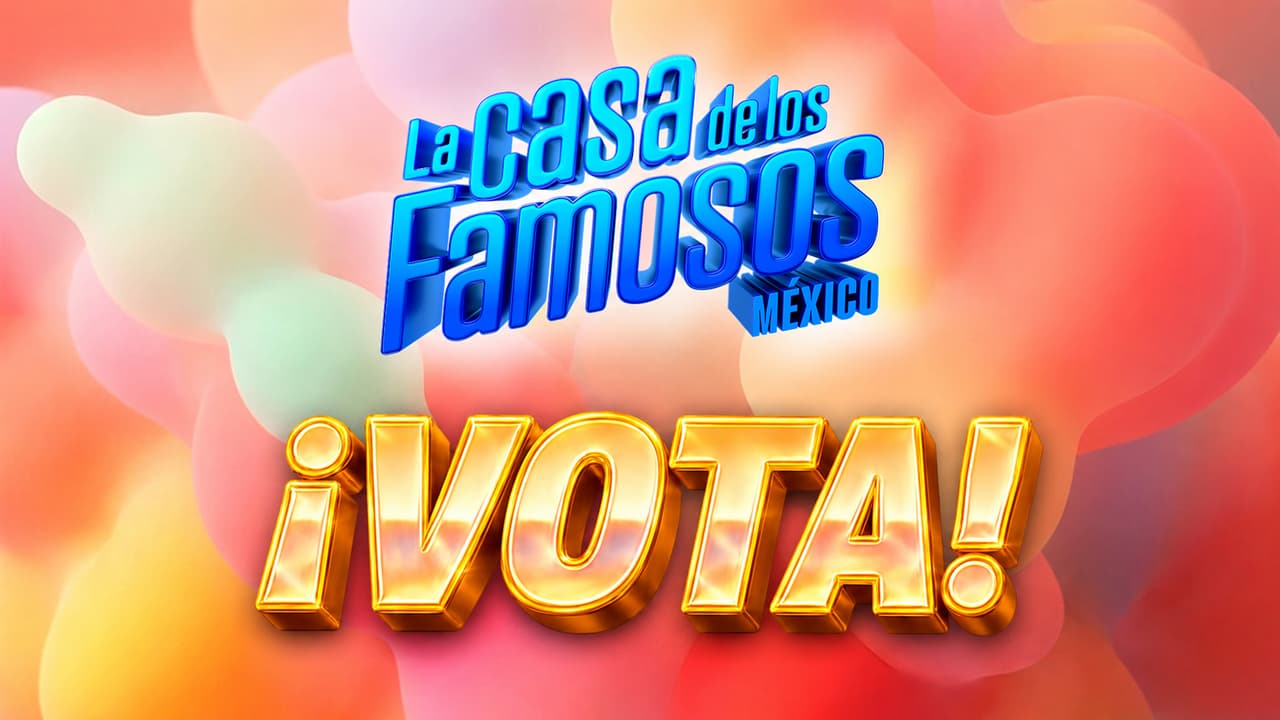 VOTA AQUÍ para salvar a tu habitante favorito de La Casa de los Famosos México 2026