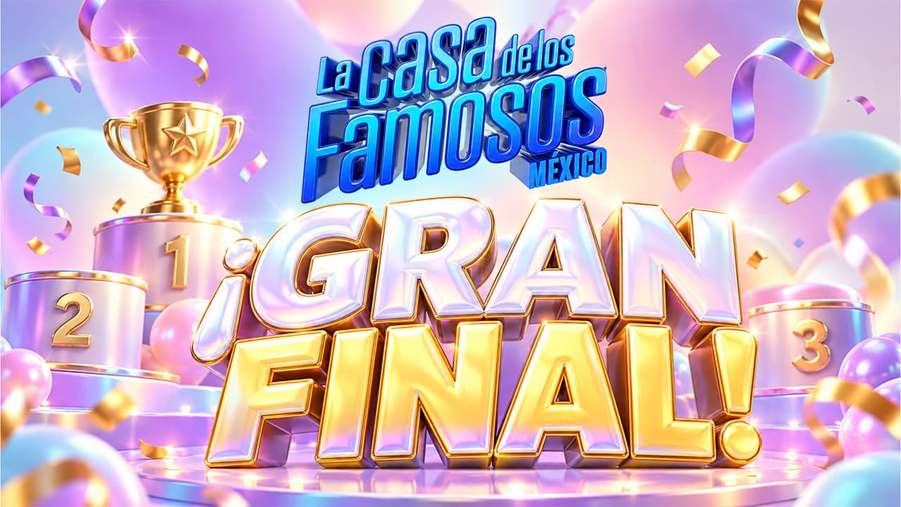 Gran final de La Casa de Los Famosos México 2026: ¡Todo lo que debes saber para disfrutarla!