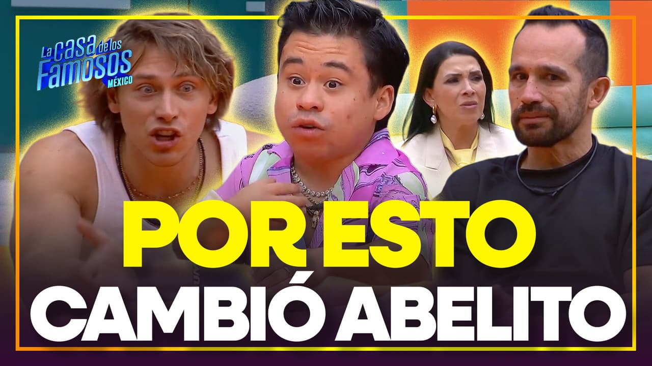 Abelito REVELA porque han CAMBIADO SUS ACTITUDES en La Casa