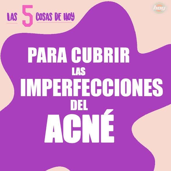 Tips para cubrir las imperfecciones del acné