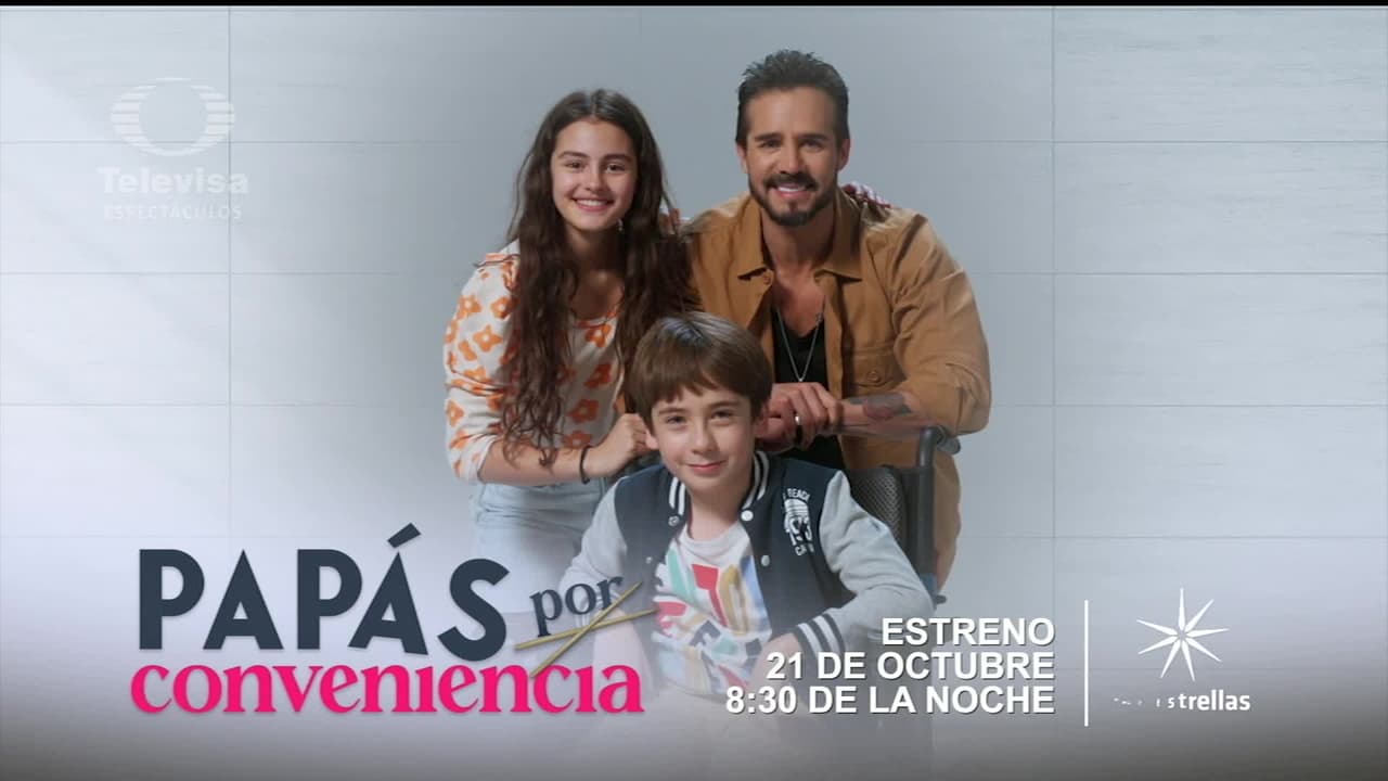 Papás por Conveniencia está hecha con el corazón y pronto llegará a Las Estrellas