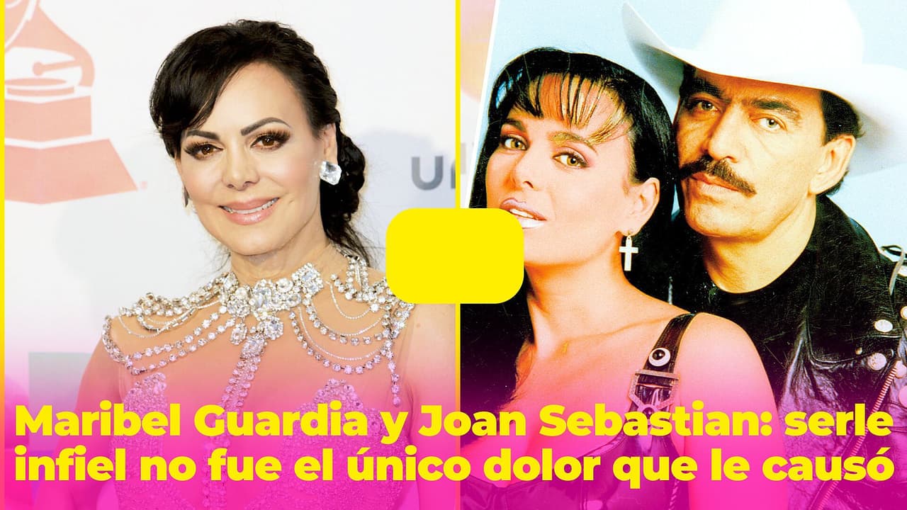 Maribel Guardia y Joan Sebastian: ser infiel no fue el único dolor que le causó el cantante