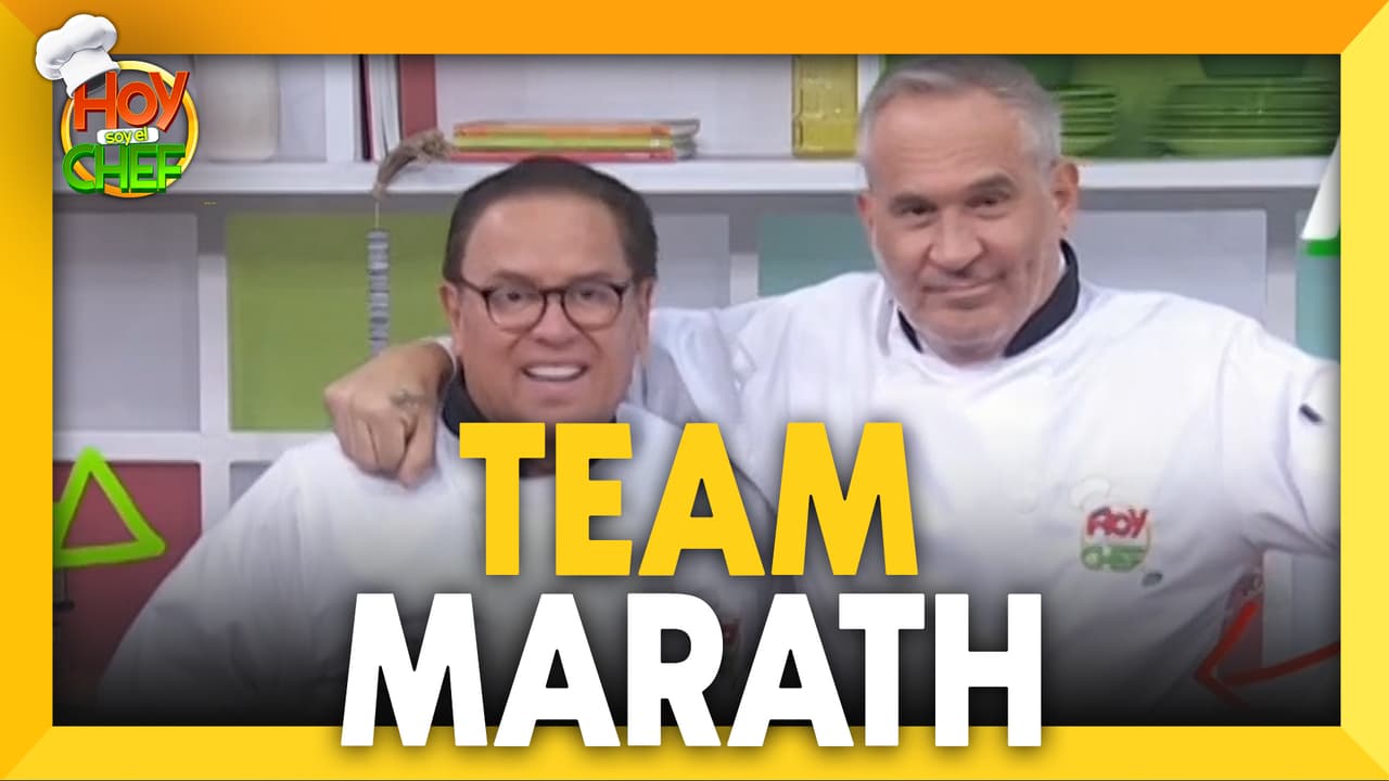 El equipo Marath es un hecho y llegan con todo para ganar en 'Hoy soy el Chef'