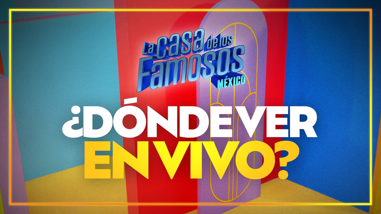 Ve aquí EN VIVO la final de La Casa de los Famosos México 2025