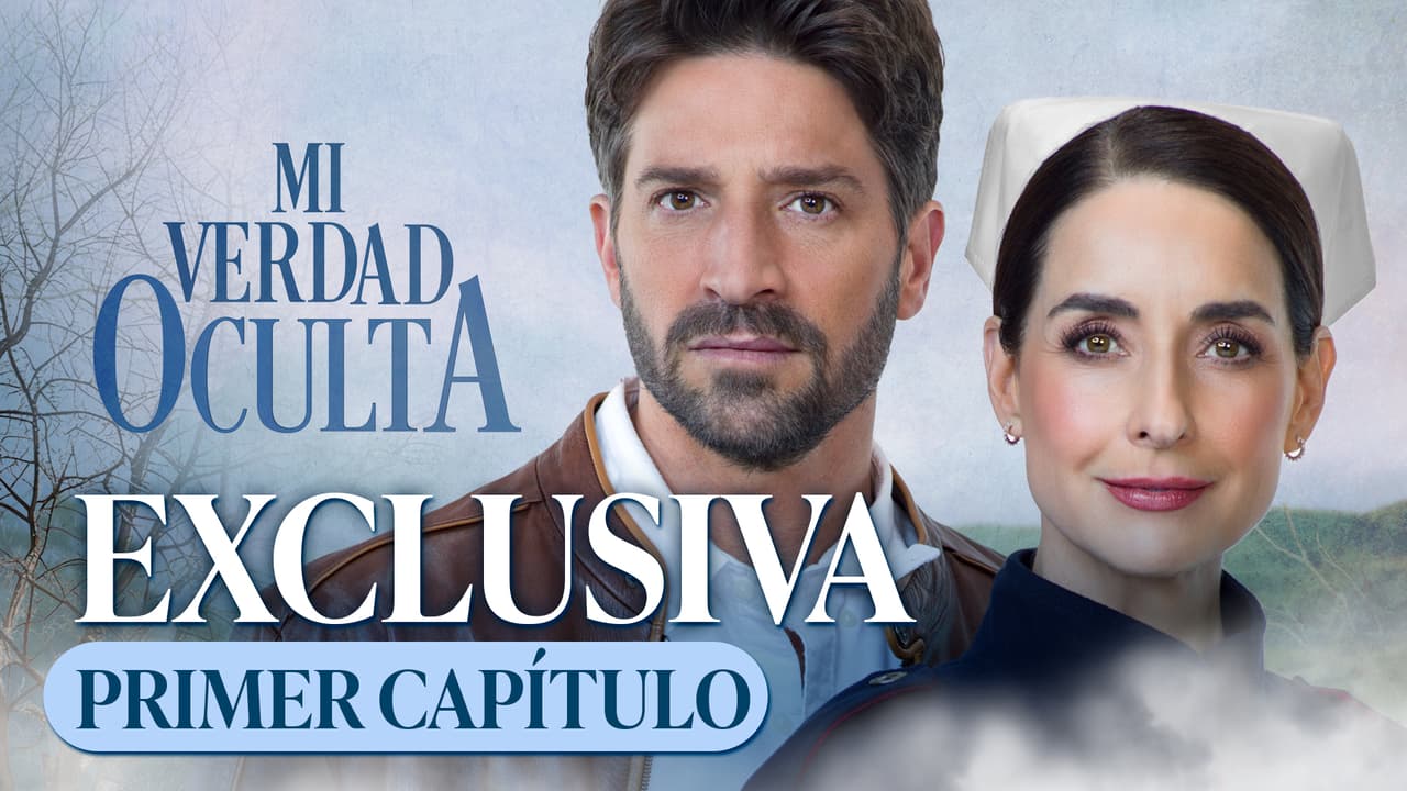 Disfruta en EXCLUSIVA el primer capítulo completo de 'Mi Verdad Oculta'