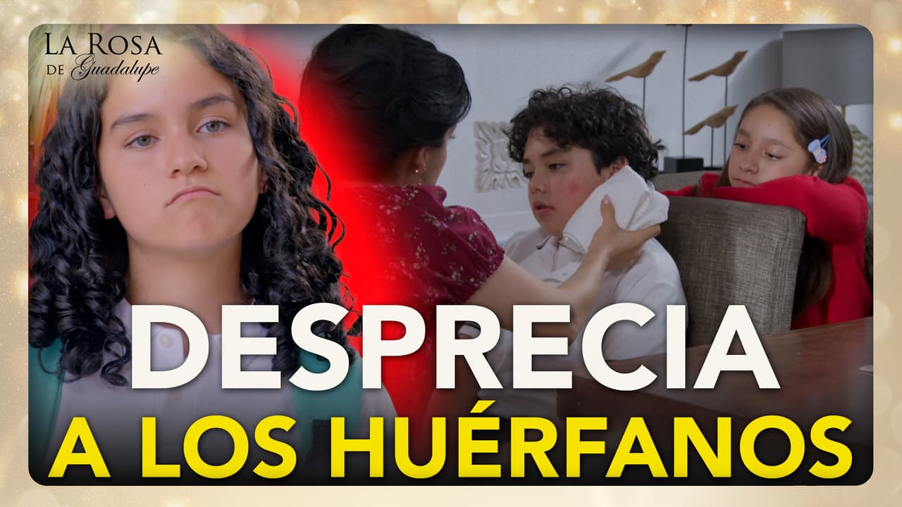 La Rosa de Guadalupe: Irlanda se niega a vivir con Camila y Joel porque son huérfanos