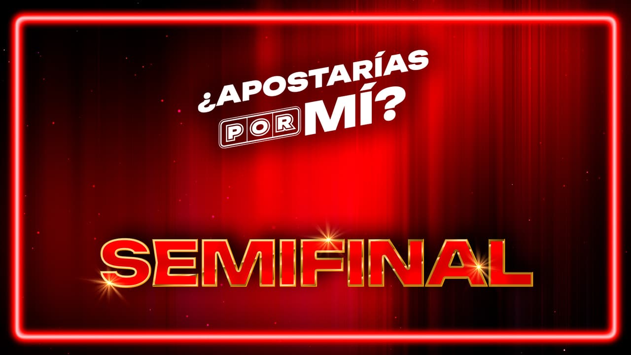 ¿Cuándo se transmite la semifinal de '¿Apostarías Por Mí?'? Conoce todos los detalles