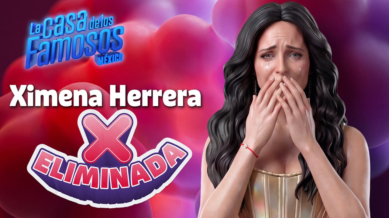 Ximena Herrera es la segunda eliminada de La Casa de Los Famosos México 2026 y así regresaron uno a uno los demás nominados