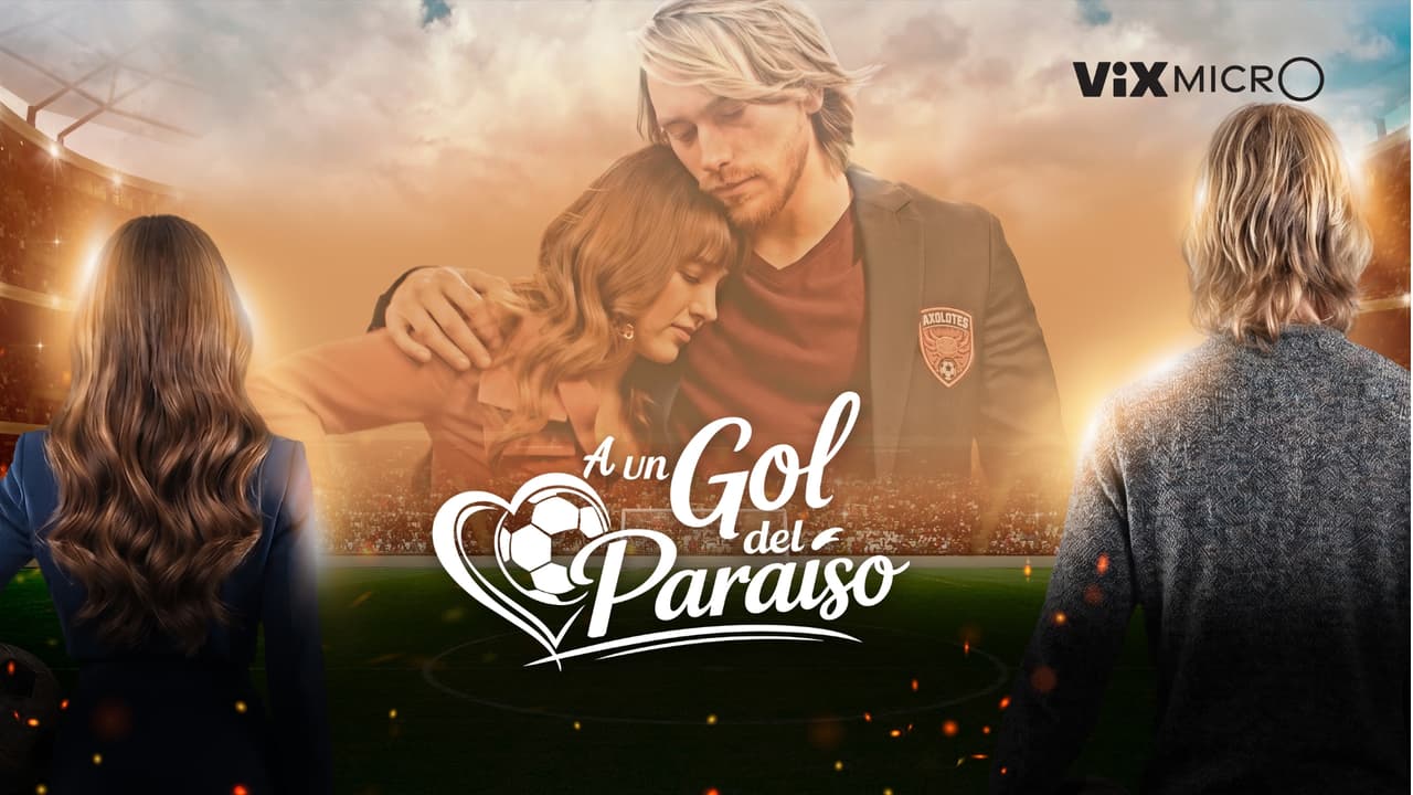 A un Gol del Paraíso micronovela de ViX MicrO