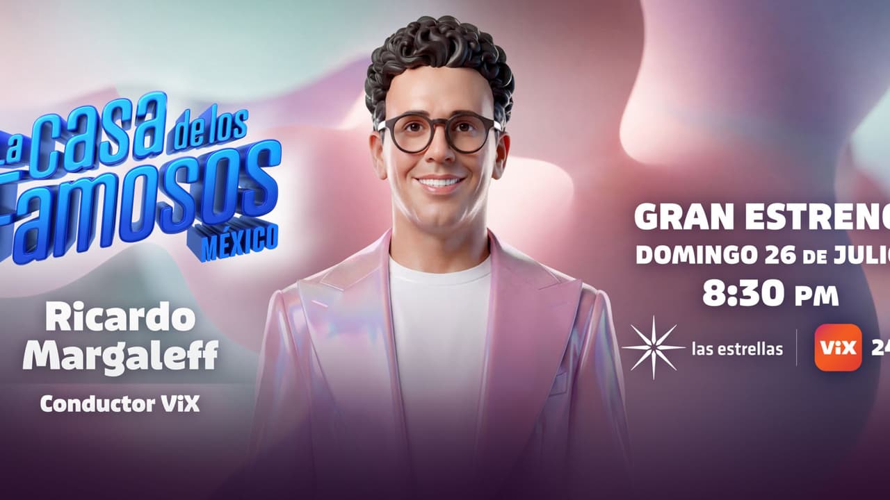 Gran estreno de La Casa de los Famosos México 2026 el 26 de julio.