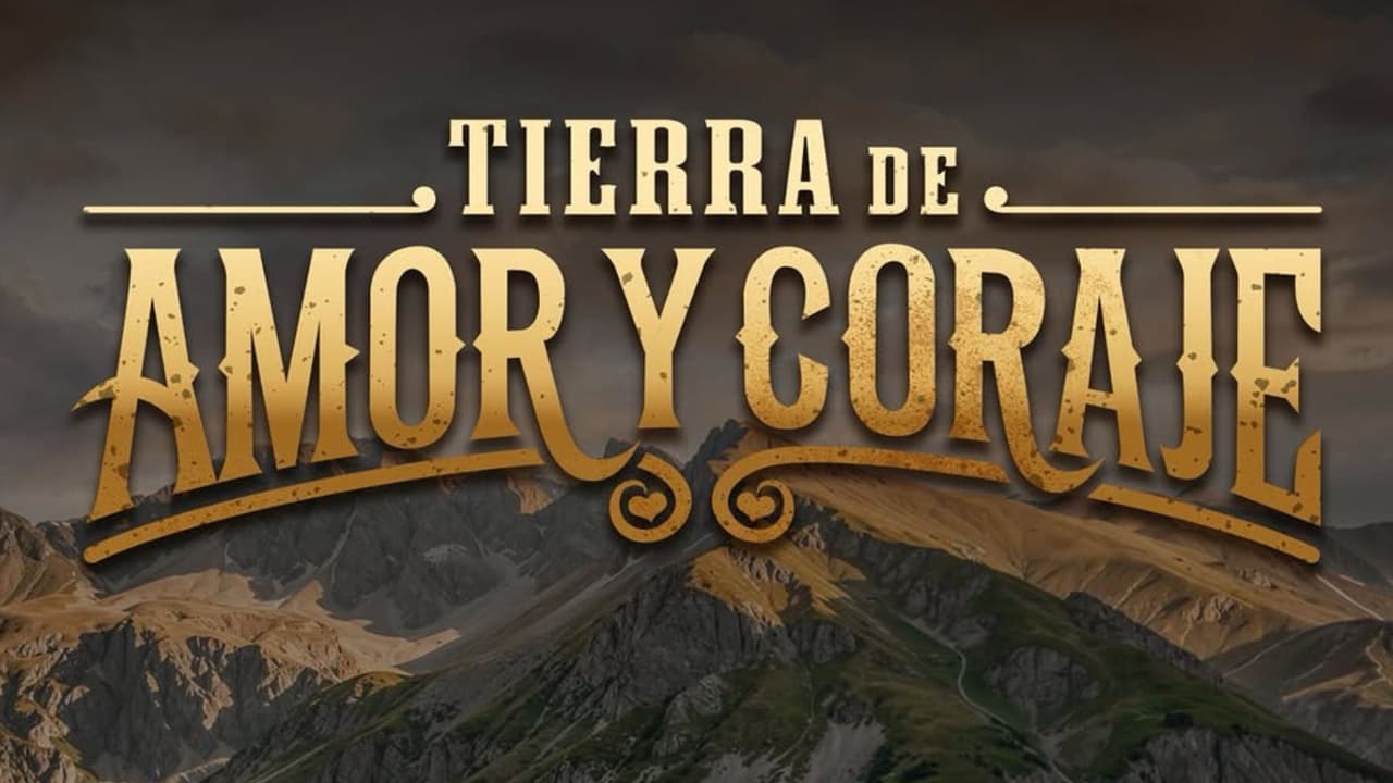 ¿Cuándo se estrena 'Tierra de Amor y Coraje'? Aquí te lo contamos