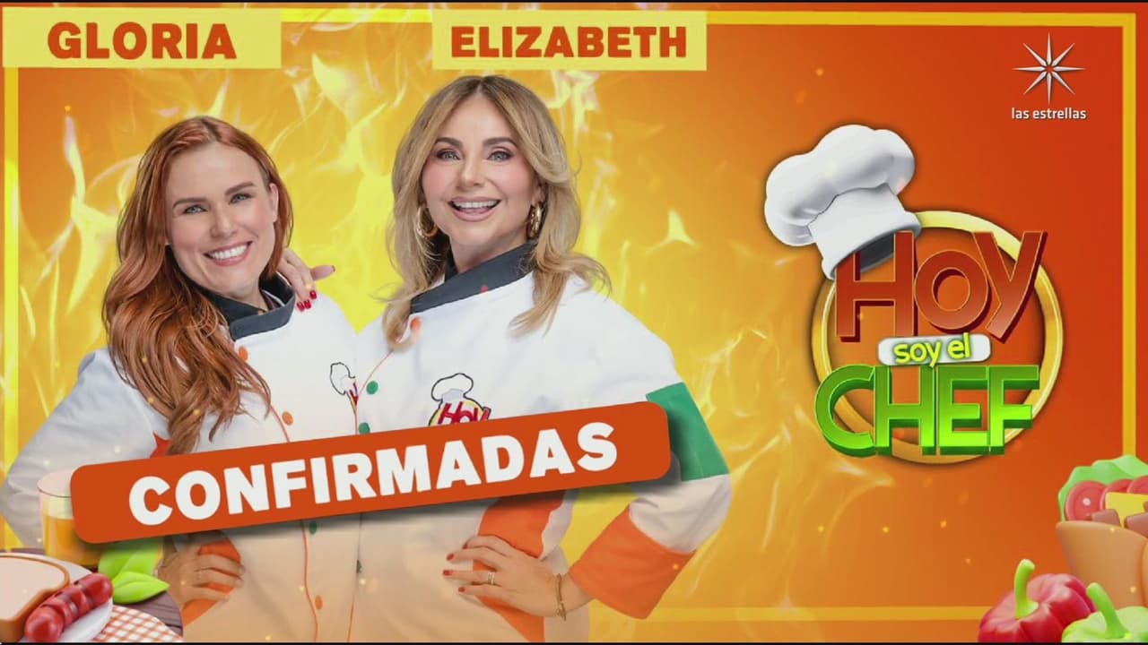 Elizabeth y Gloria son la nueva pareja de Hoy soy el Chef.