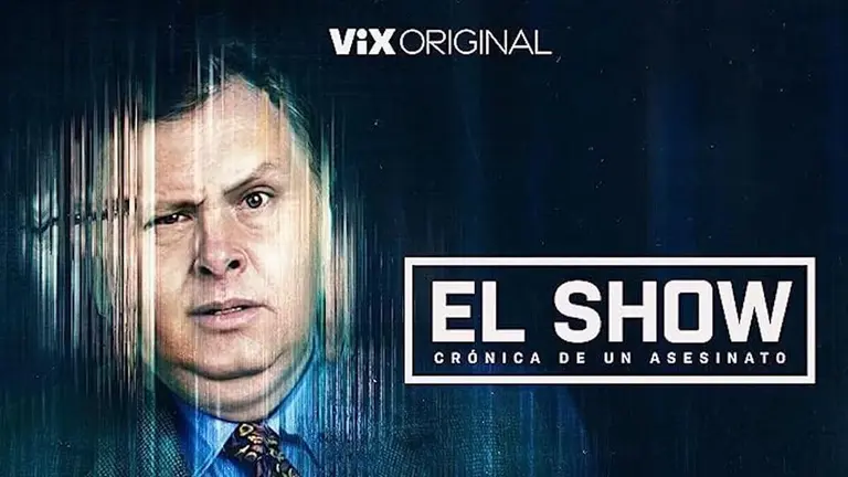 'El Show, Crónica de un Asesinato' llega a Las Estrellas: ¿cuándo y a qué hora verlo?